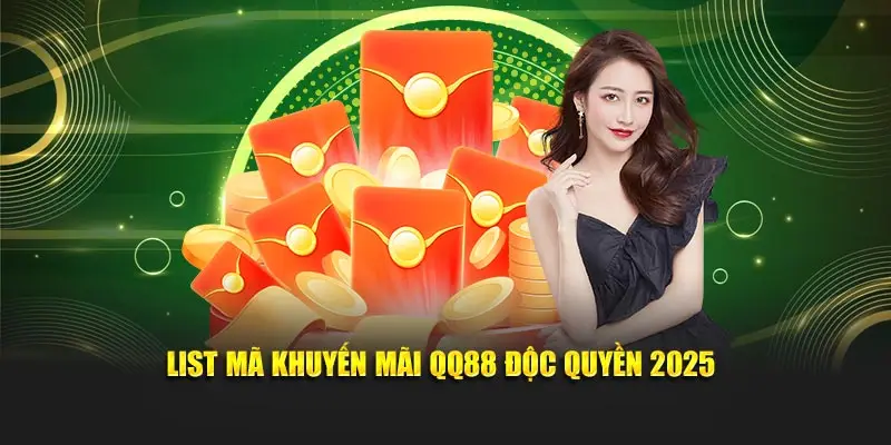 List mã khuyến mãi QQ88 độc quyền 2025